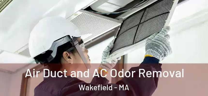  Air Duct and AC Odor Removal Wakefield - MA