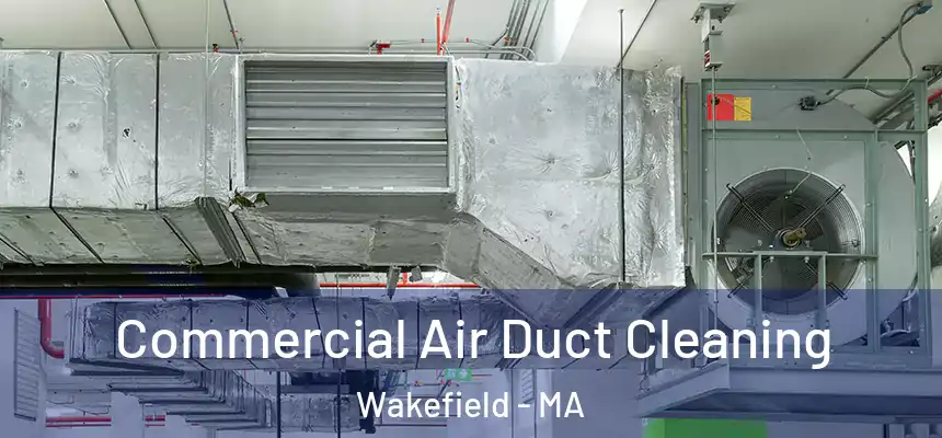  Commercial Air Duct Cleaning Wakefield - MA