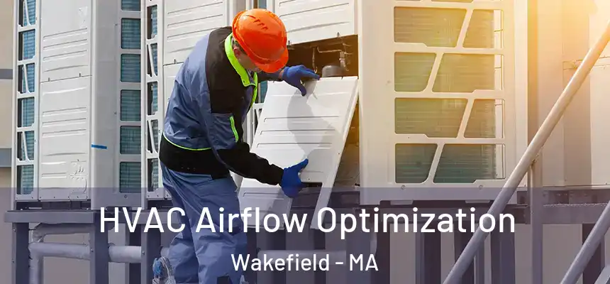  HVAC Airflow Optimization Wakefield - MA