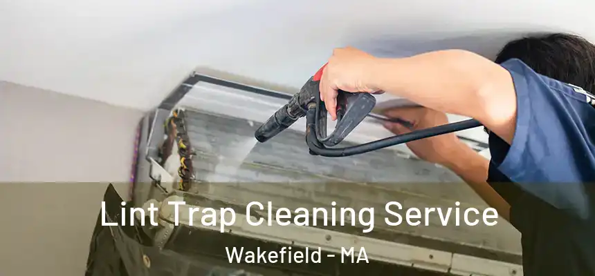 Lint Trap Cleaning Service Wakefield - MA